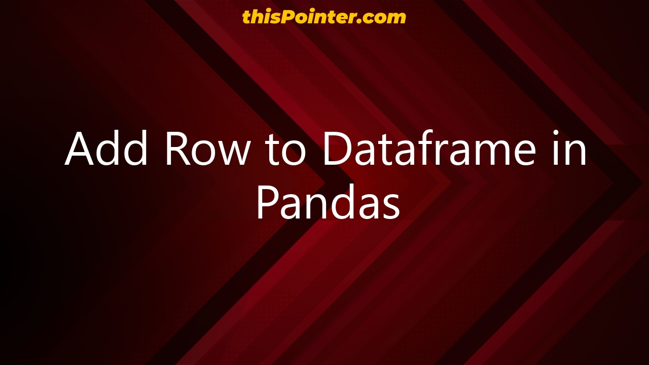 add-row-to-dataframe-in-pandas-thispointer