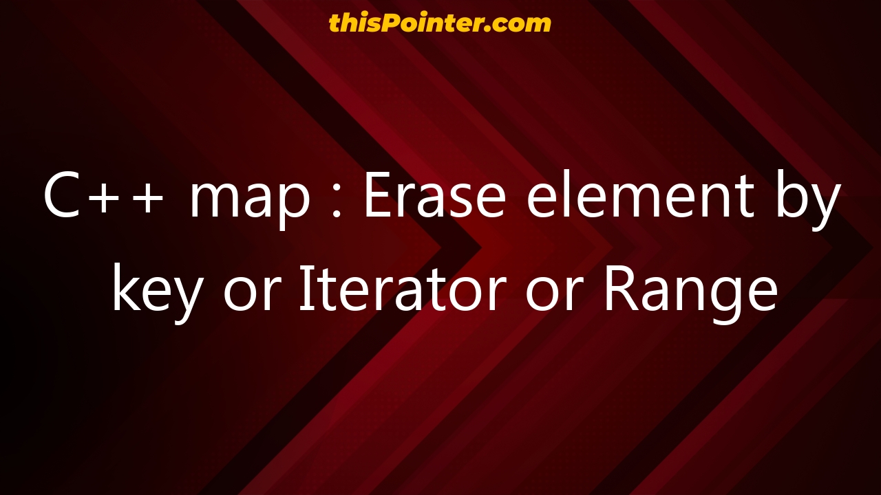 C Map Erase Element By Key Or Iterator Or Range 2100 