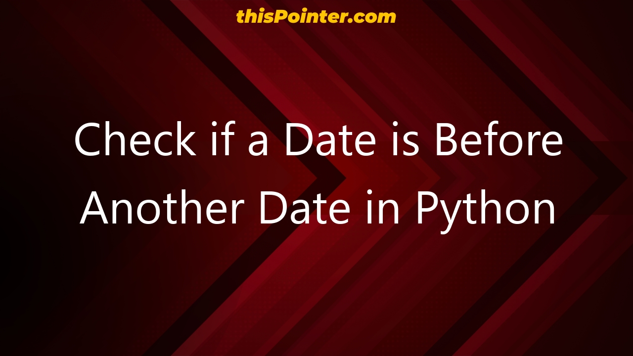 Check If Date Is Before Another Date Python