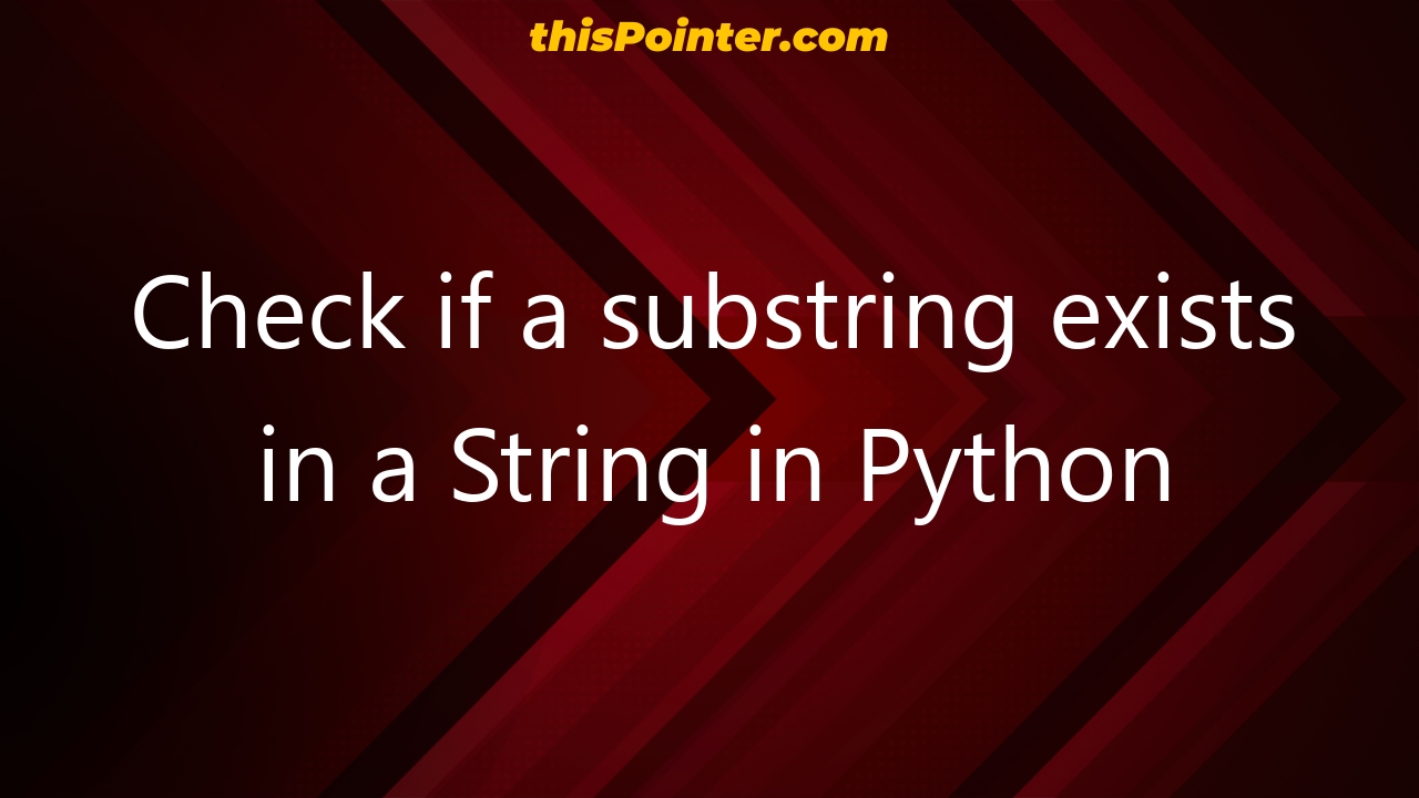 check-if-a-substring-exists-in-a-string-in-python-thispointer