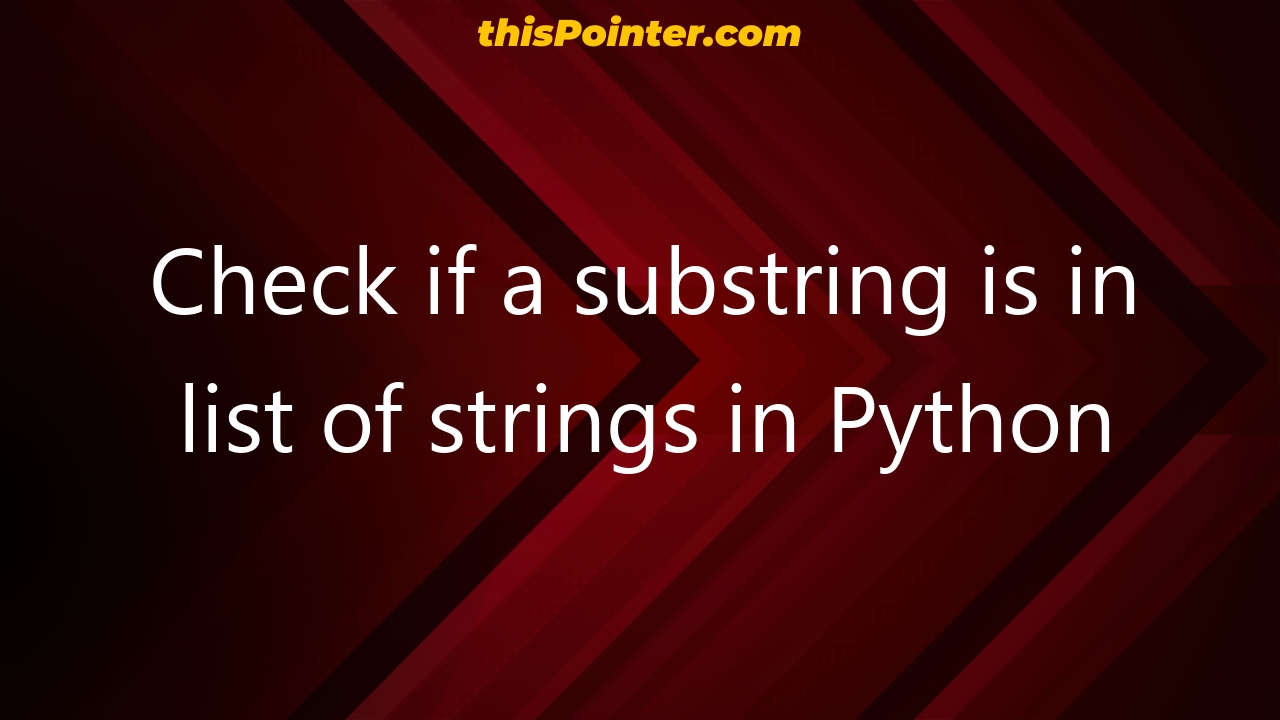 Check If A Substring Is In List Of Strings In Python Thispointer