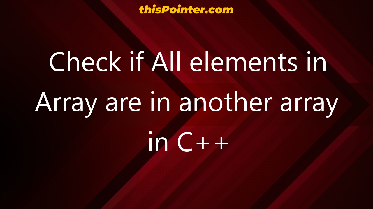 check-if-all-elements-in-array-are-in-another-array-in-c-thispointer