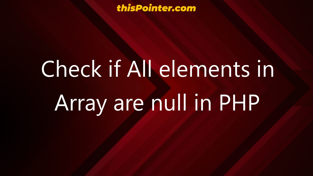 check-if-all-elements-in-array-are-null-in-php-thispointer