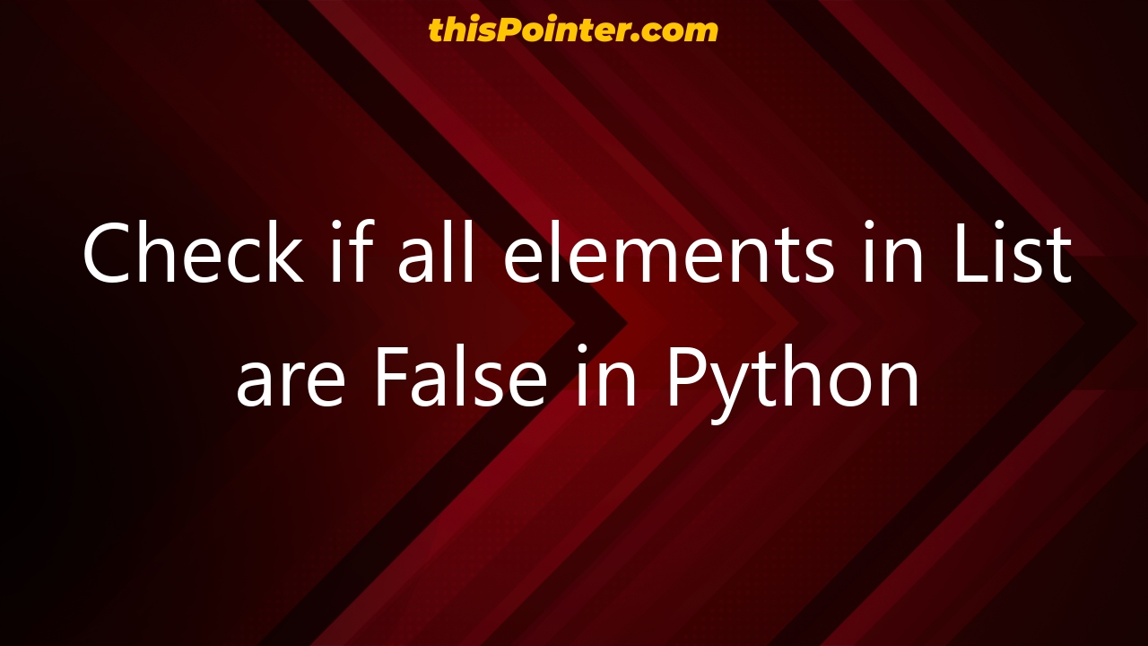 check-if-all-elements-in-list-are-false-in-python-thispointer