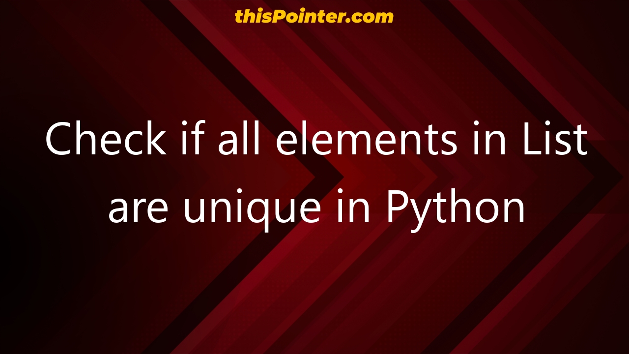 check-if-all-elements-in-list-are-unique-in-python-thispointer