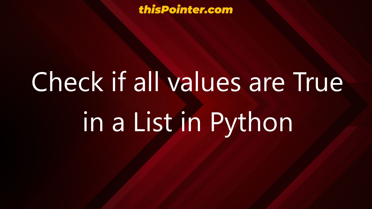 check-if-all-values-are-true-in-a-list-in-python-thispointer