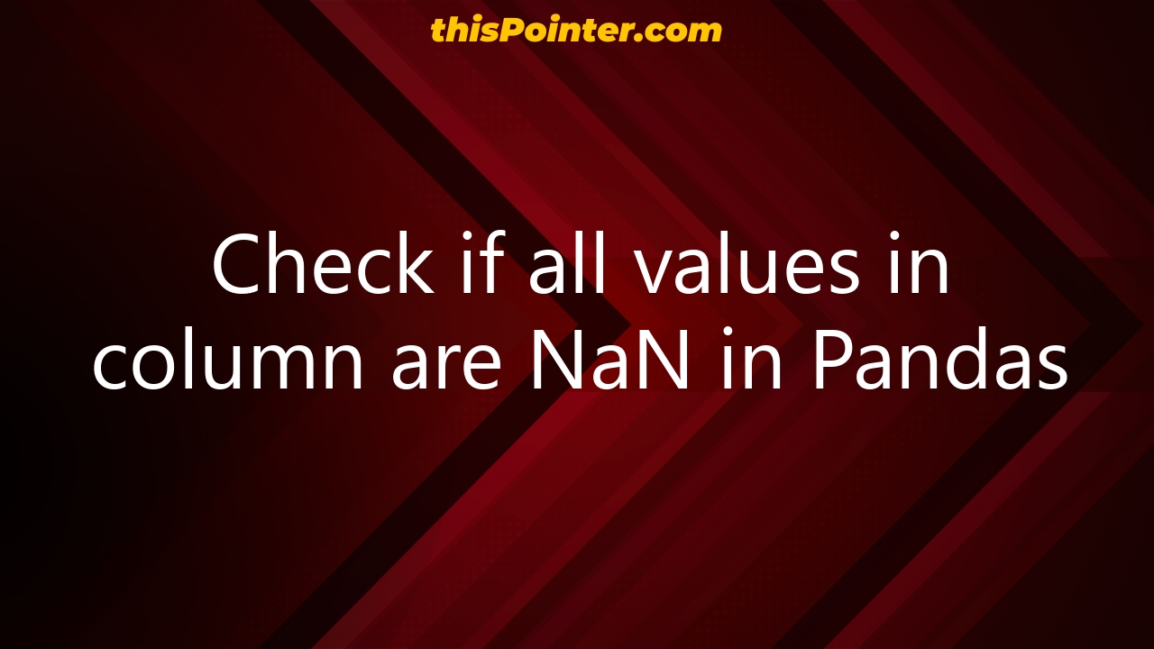 check-if-all-values-in-column-are-nan-in-pandas-thispointer