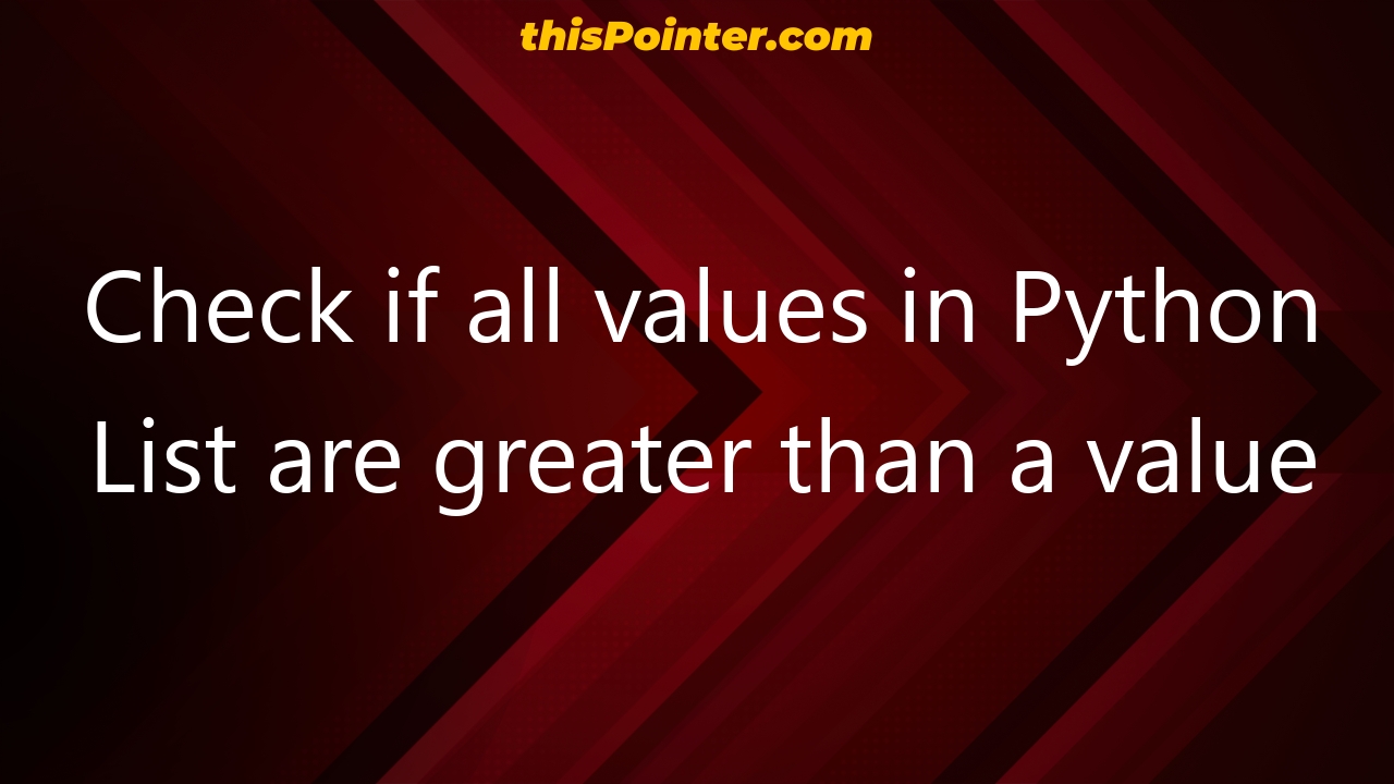 check-if-all-values-in-python-list-are-greater-than-a-value-thispointer