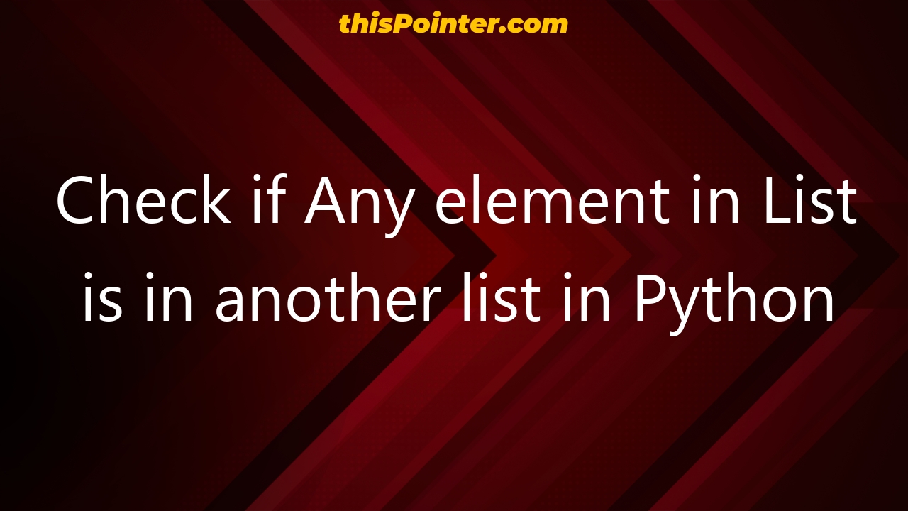 check-if-any-element-in-list-is-in-another-list-in-python-thispointer