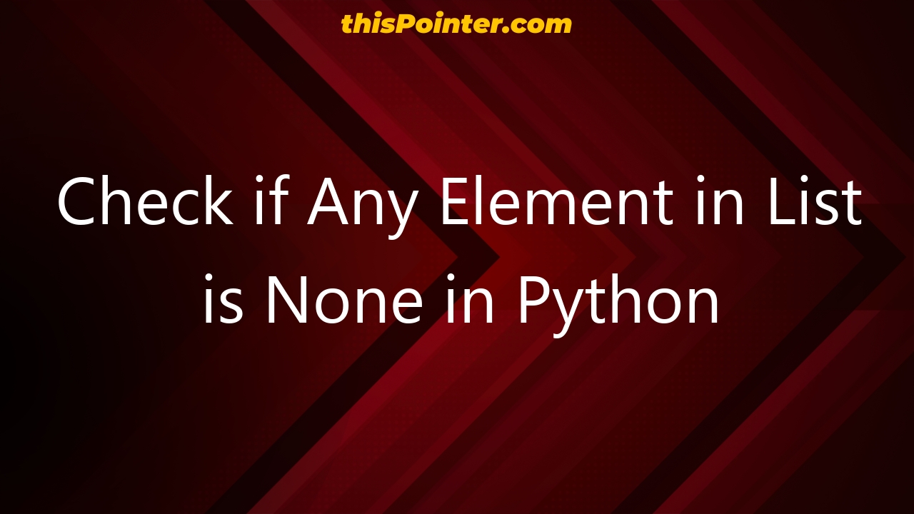 check-if-any-element-in-list-is-none-in-python-thispointer