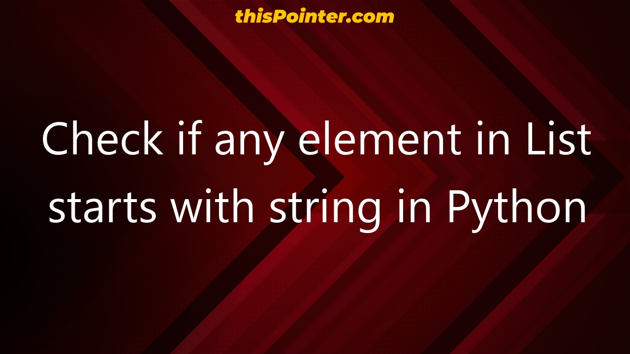 check-if-any-element-in-list-starts-with-string-in-python-thispointer