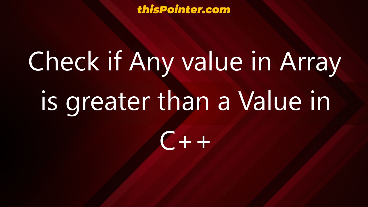 check-if-any-value-in-array-is-greater-than-a-value-in-c-thispointer