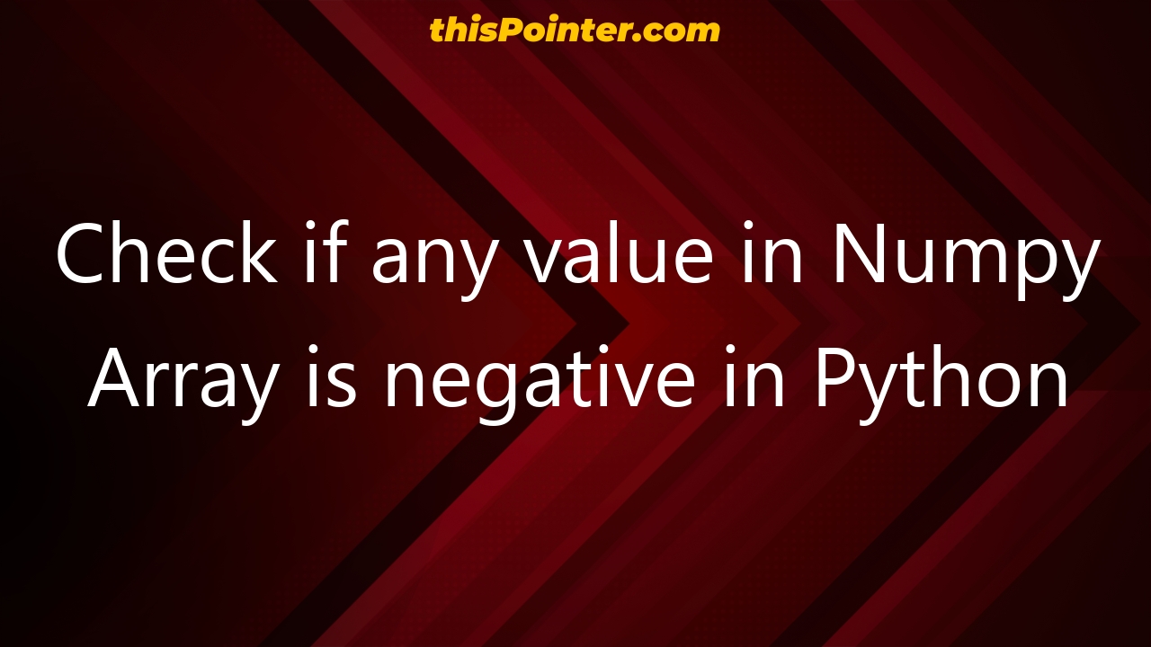 check-if-any-value-in-numpy-array-is-negative-in-python-thispointer