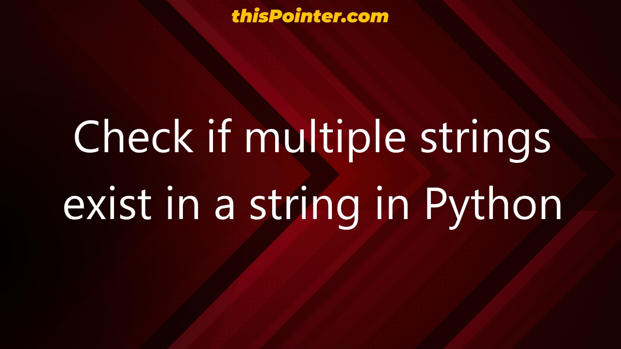 check-if-multiple-strings-exist-in-a-string-in-python-thispointer