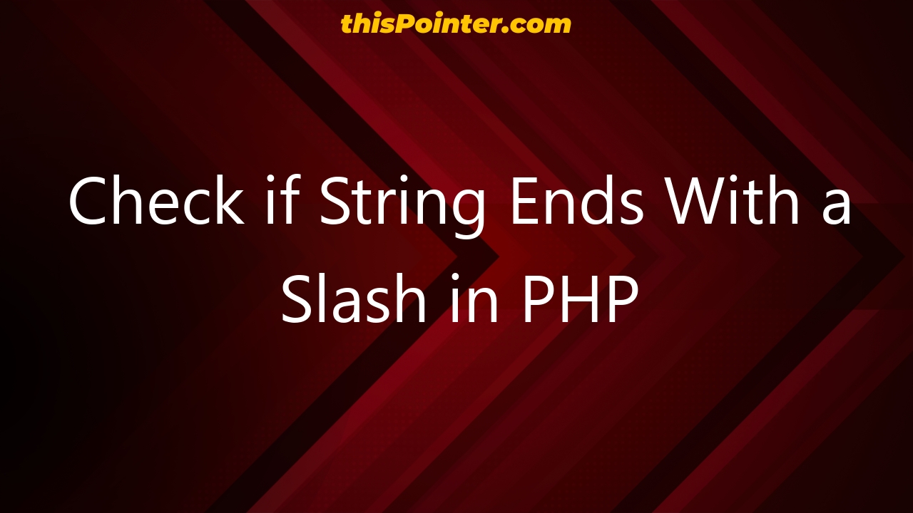 check-if-string-ends-with-a-slash-in-php-thispointer