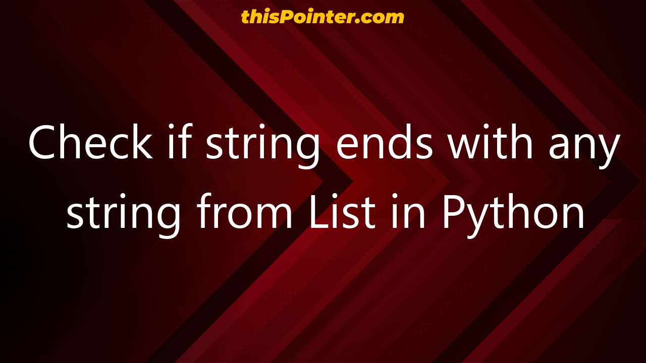 check-if-string-ends-with-any-string-from-list-in-python-thispointer