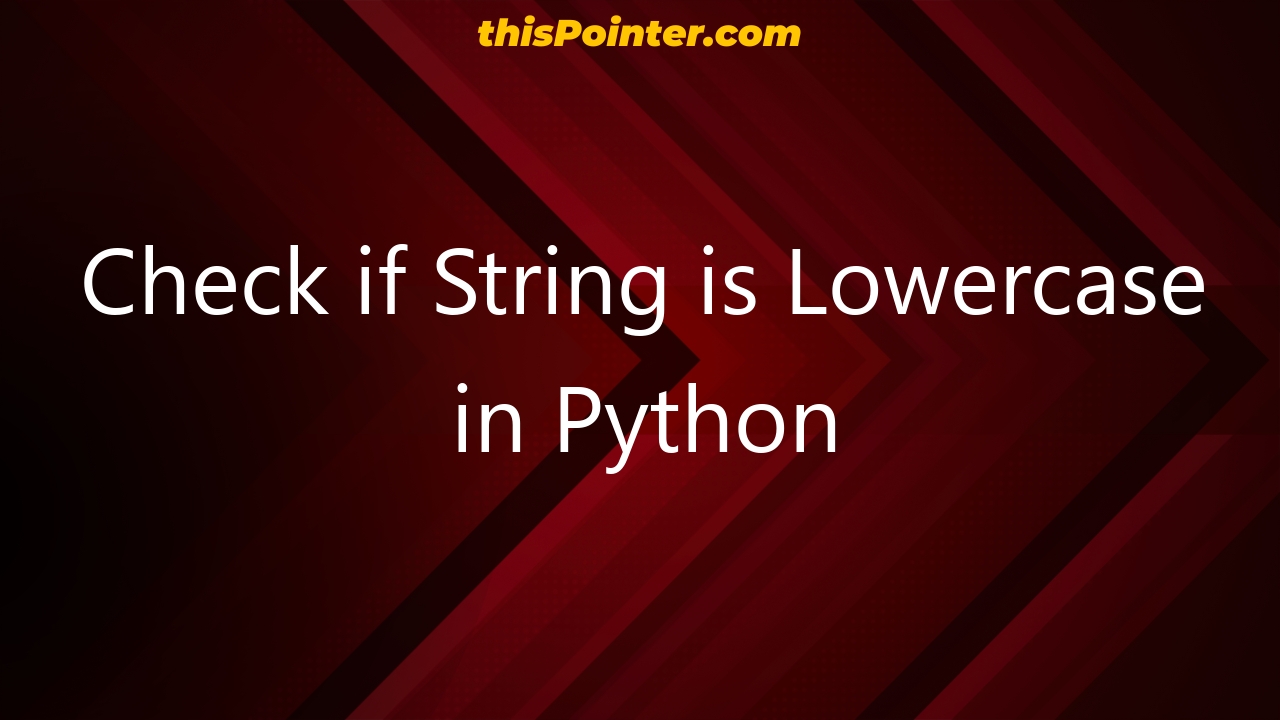 check-if-string-is-lowercase-in-python-thispointer