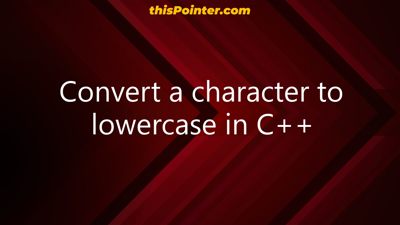 convert-a-character-to-lowercase-in-c-thispointer