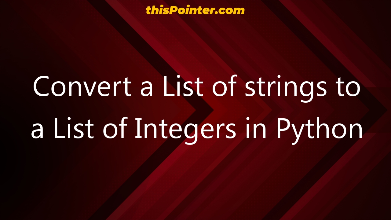 convert-a-list-of-strings-to-a-list-of-integers-in-python-thispointer