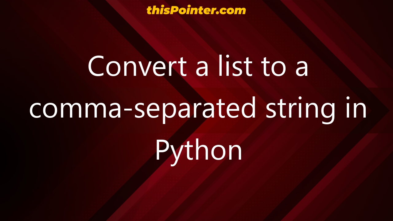 convert-a-list-to-a-comma-separated-string-in-python-thispointer