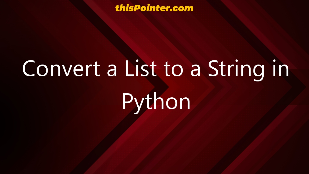 Convert A List To A String In Python ThisPointer   Convert A List To A String In Python 20249 