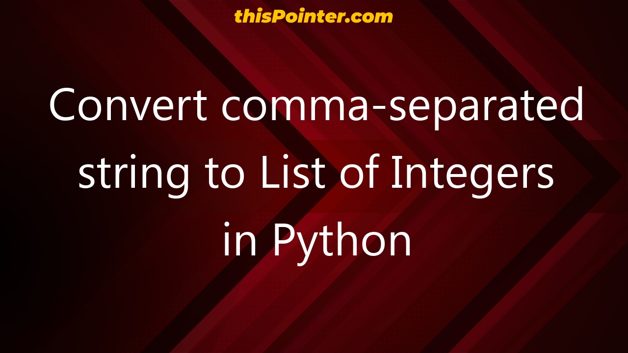 convert-comma-separated-string-to-list-of-integers-in-python-thispointer