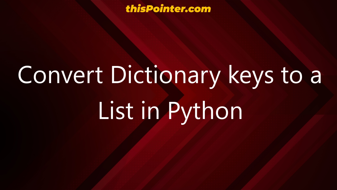 convert-dictionary-keys-to-a-list-in-python-thispointer