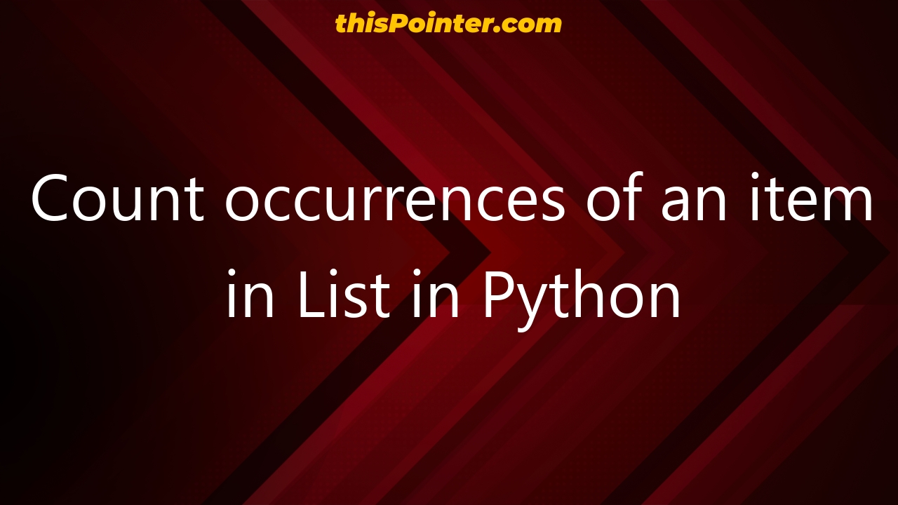 Count Occurrences Of An Item In List In Python Thispointer