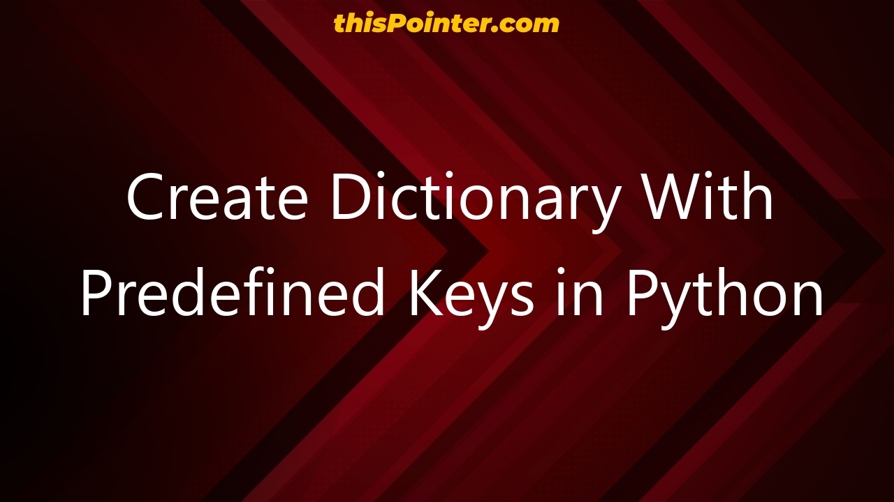 Create Dictionary With Predefined Keys In Python ThisPointer   Create Dictionary With Predefined Keys In Python 22481 