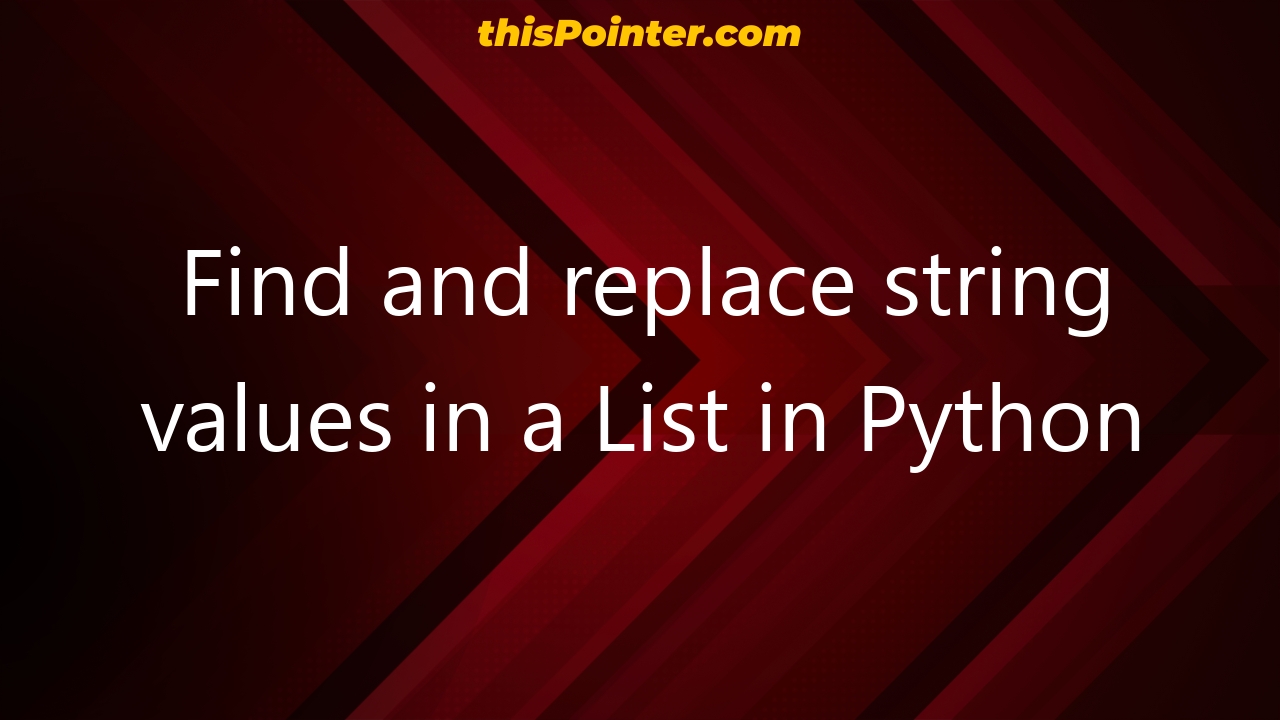 find-and-replace-string-values-in-a-list-in-python-thispointer