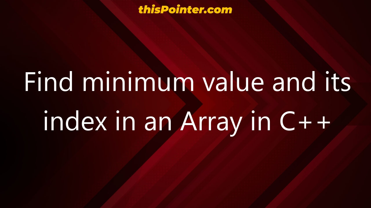 find-minimum-value-and-its-index-in-an-array-in-c-thispointer