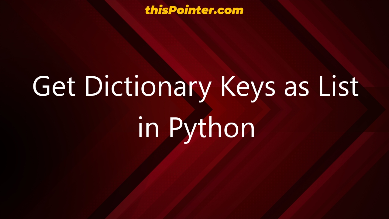 Get Dictionary Keys As List In Python ThisPointer   Get Dictionary Keys As List In Python 20577 