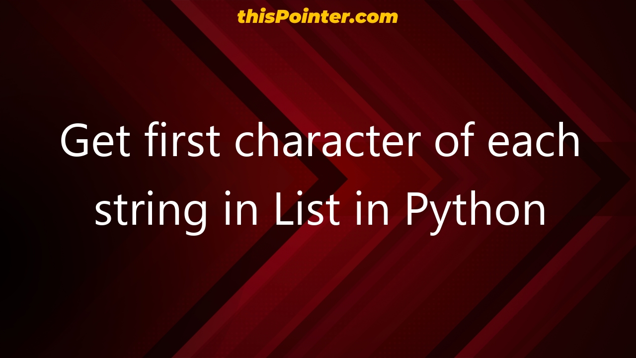 get-first-character-of-each-string-in-list-in-python-thispointer