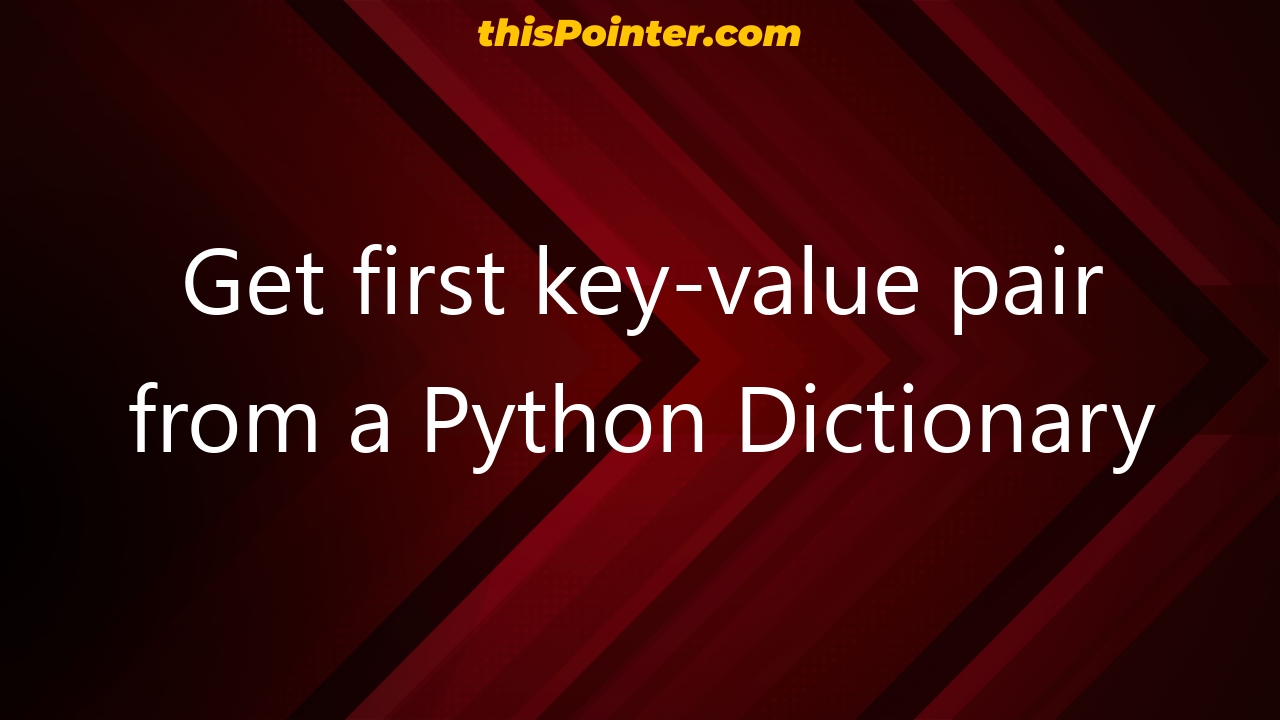 Python Dictionary Get First Key Value Pair