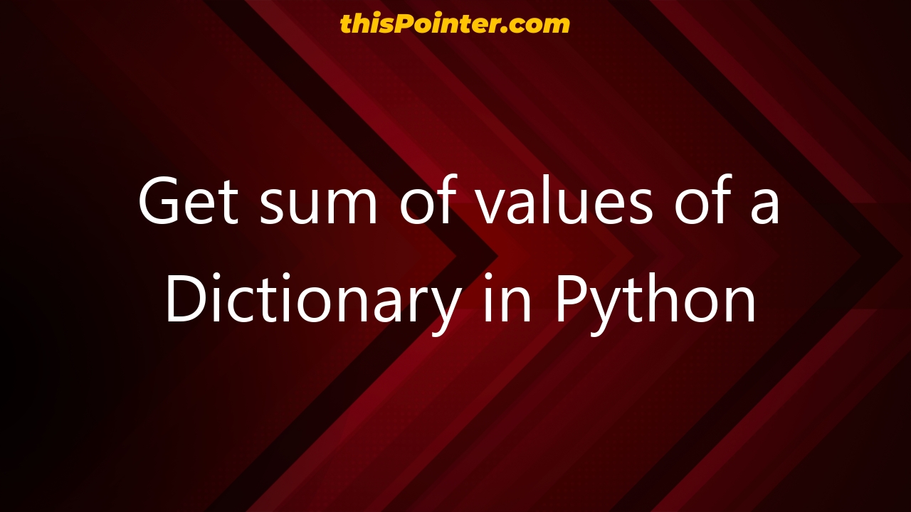 get-sum-of-values-of-a-dictionary-in-python-thispointer