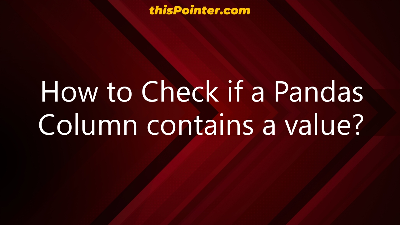 how-to-check-if-a-pandas-column-contains-a-value-thispointer
