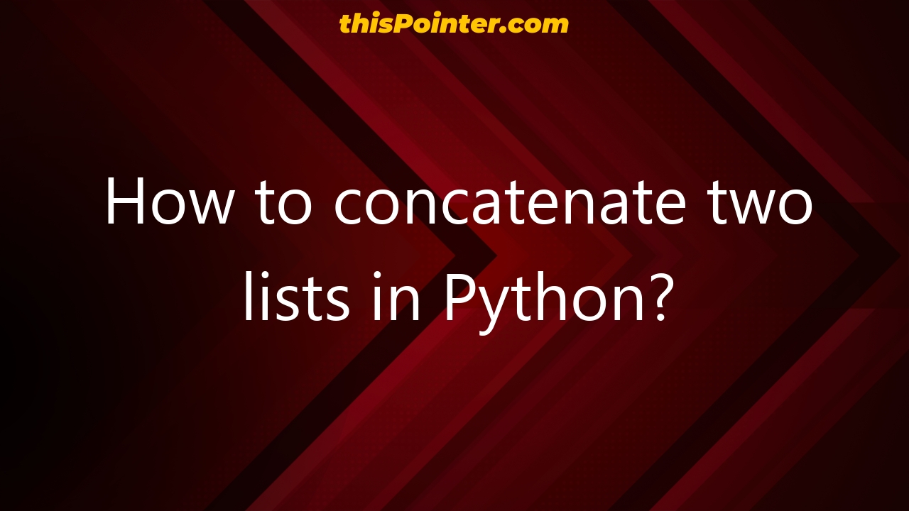 how-to-concatenate-two-lists-in-python-thispointer