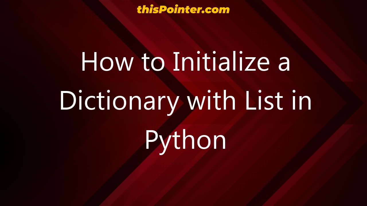 how-to-initialize-a-dictionary-with-list-in-python-thispointer