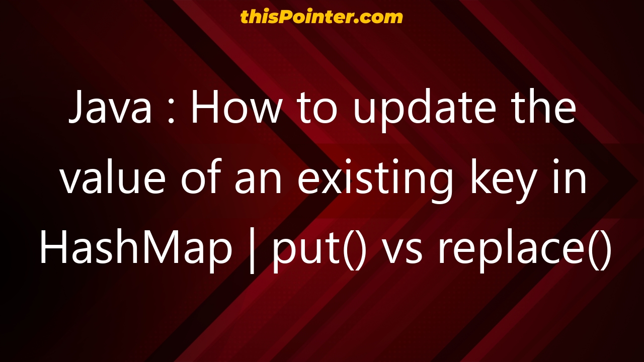 Java How To Update The Value Of An Existing Key In Hashmap Put Vs Replace 2499 