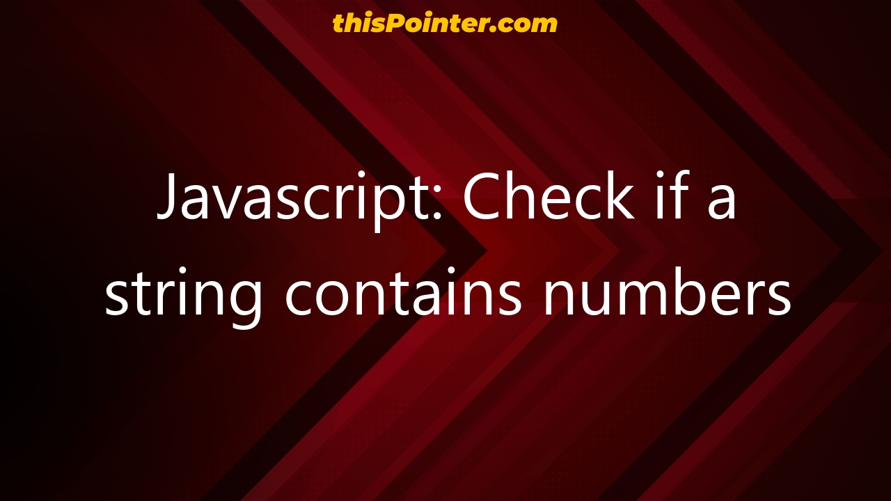 javascript-check-if-a-string-contains-numbers-thispointer