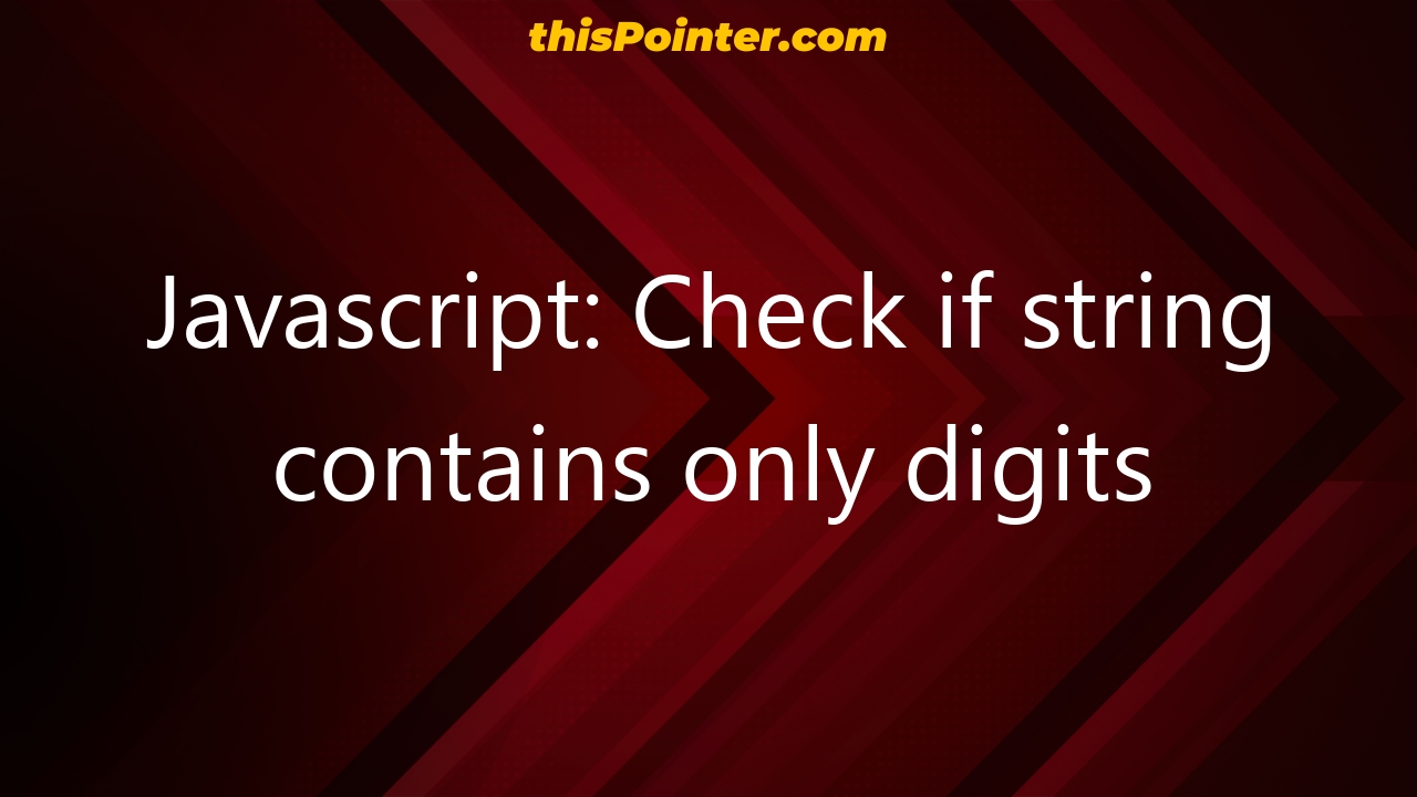 javascript-check-if-string-contains-only-digits-thispointer