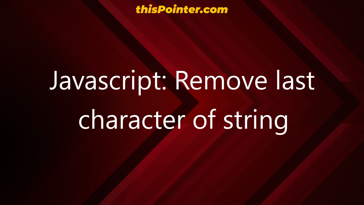 how-to-remove-the-last-character-from-a-string-in-javascript