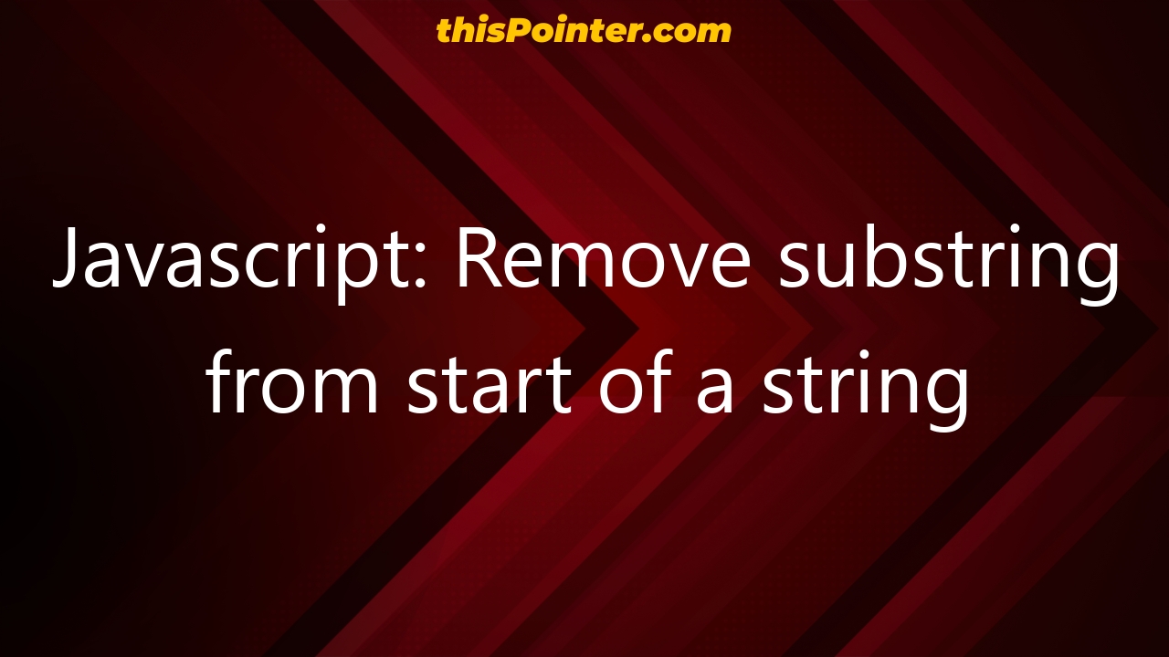 javascript-remove-substring-from-start-of-a-string-thispointer