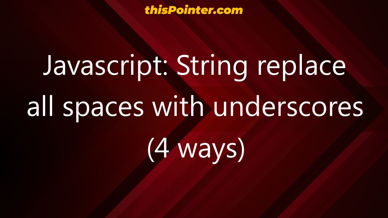 javascript-string-replace-all-spaces-with-underscores-4-ways