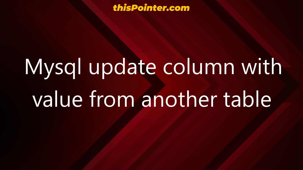 mysql-update-column-with-value-from-another-table-thispointer