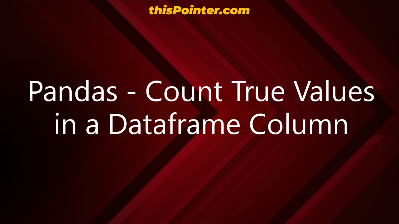 pandas-count-true-values-in-a-dataframe-column-thispointer