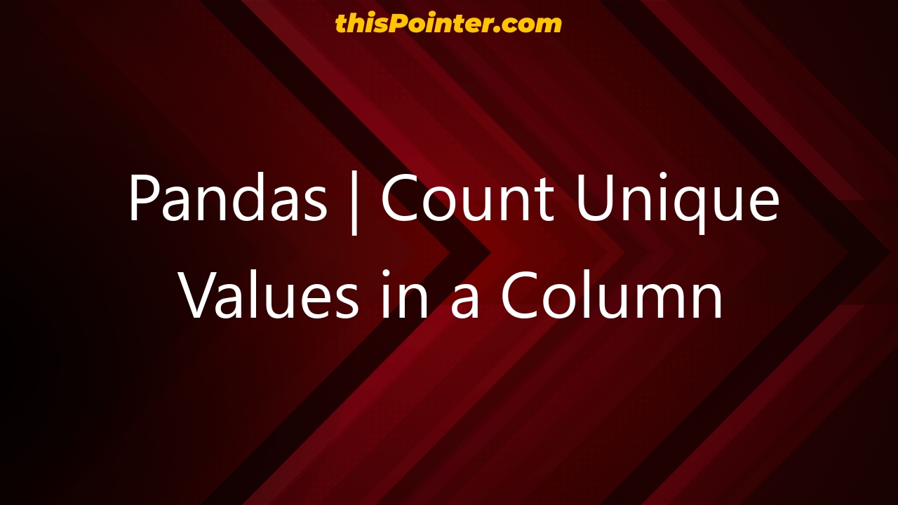 pandas-count-unique-values-in-a-column-thispointer