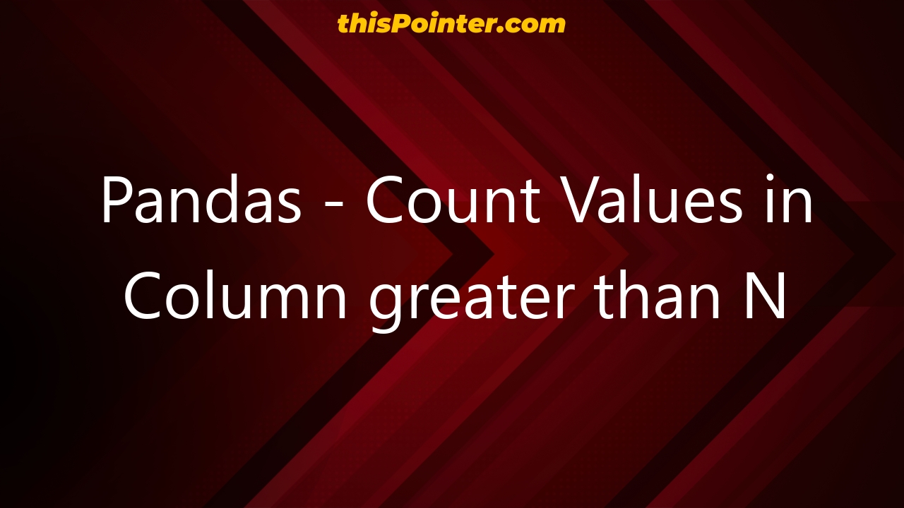 pandas-count-values-in-column-greater-than-n-thispointer