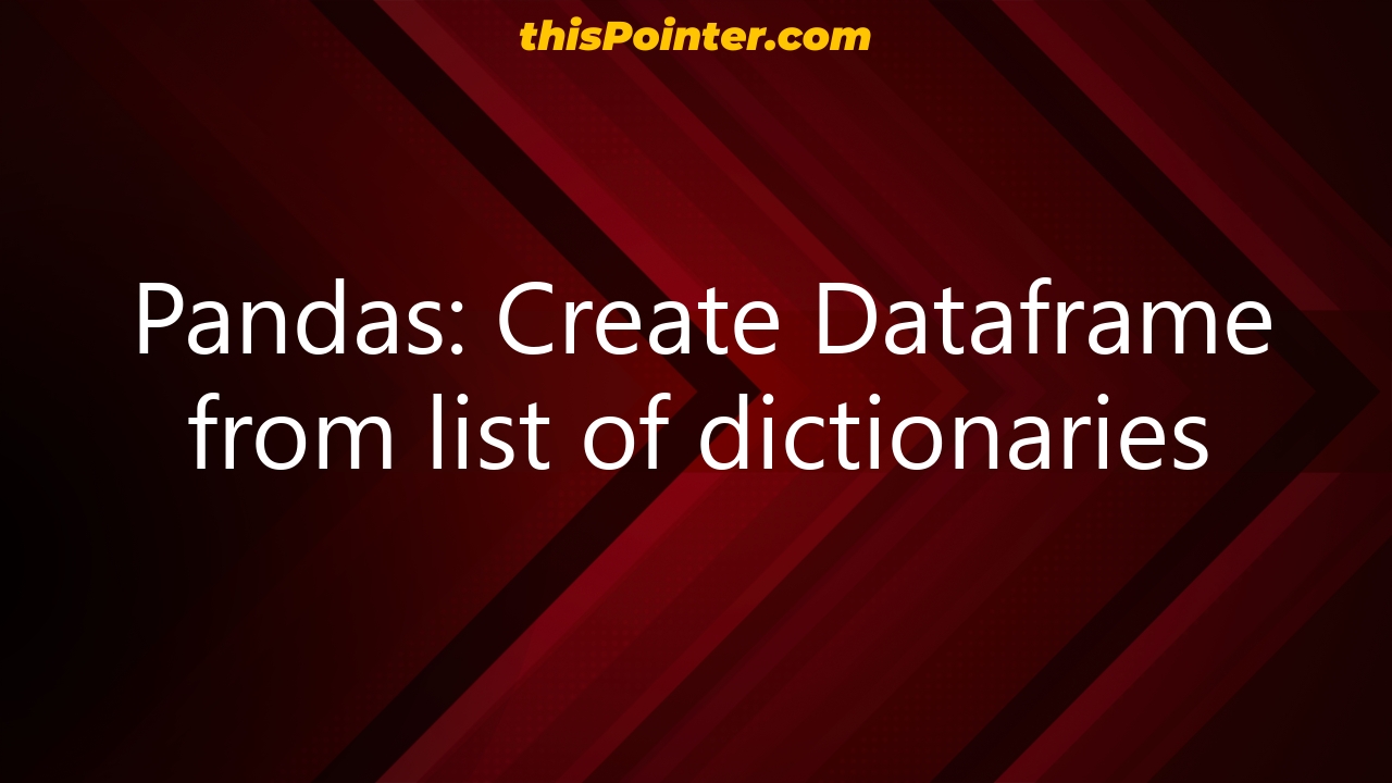 Pandas Create Dataframe From List Of Dictionaries Thispointer