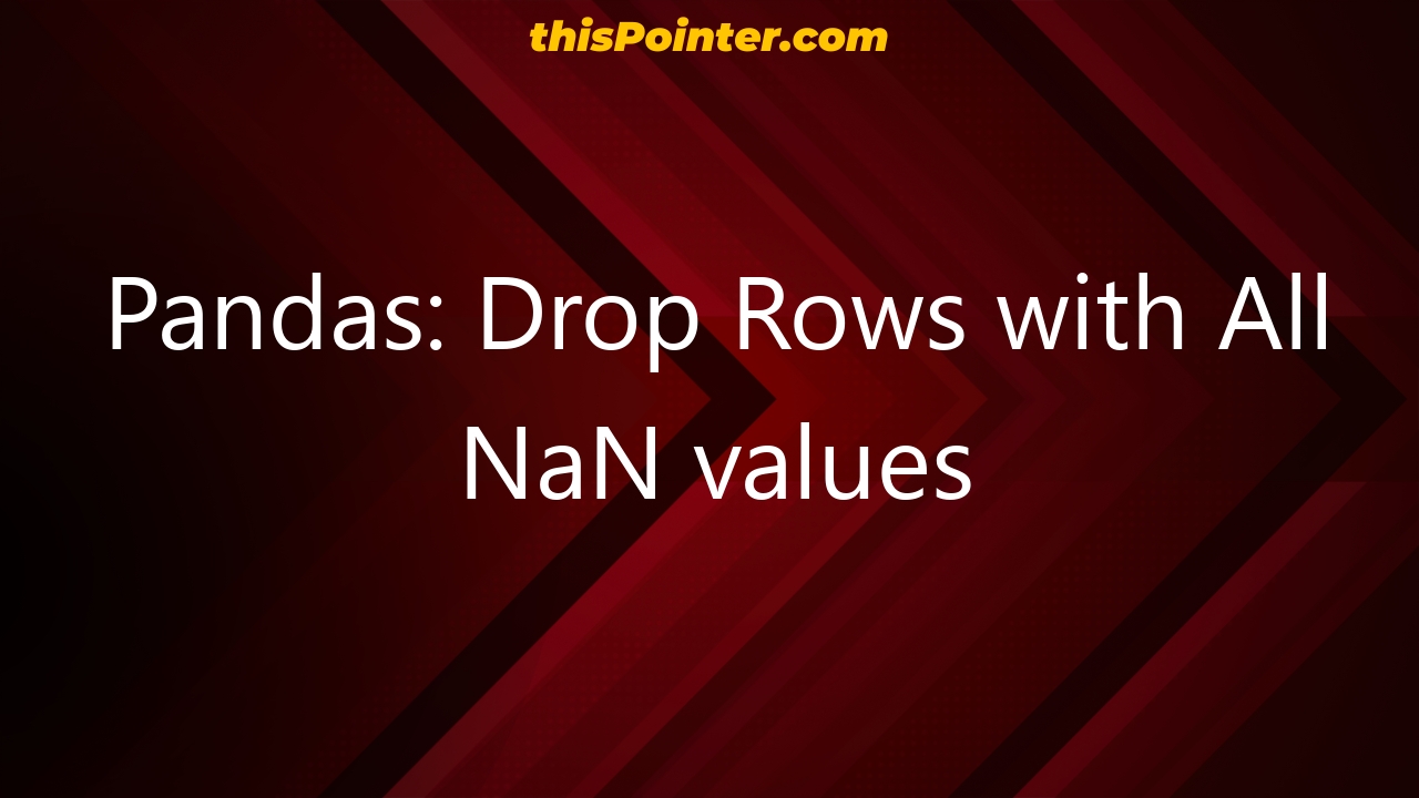 pandas-drop-rows-with-all-nan-values-thispointer